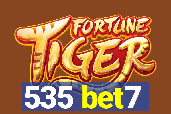 535 bet7