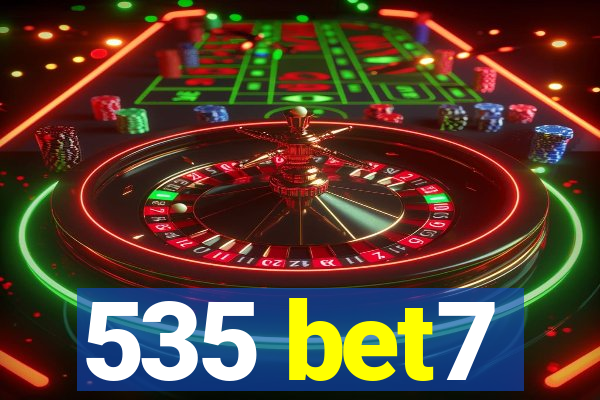 535 bet7