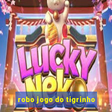 robo jogo do tigrinho