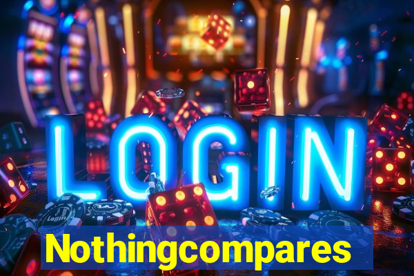 Nothingcompares