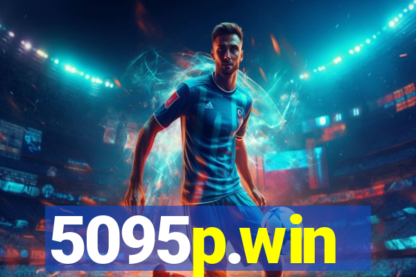 5095p.win