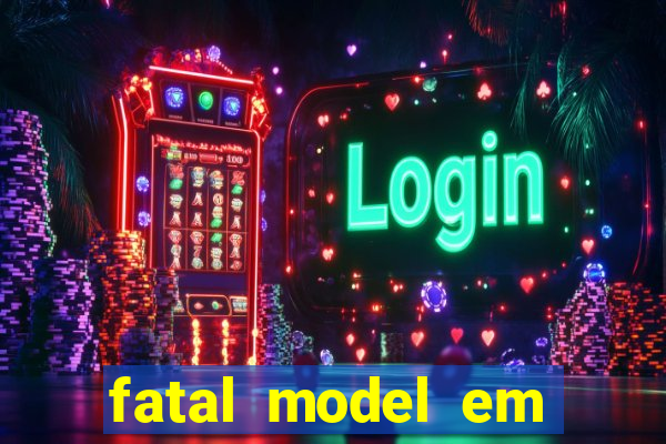 fatal model em paulo afonso