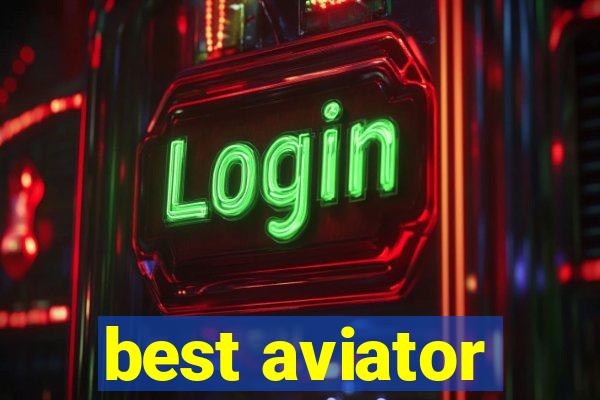 best aviator