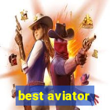 best aviator