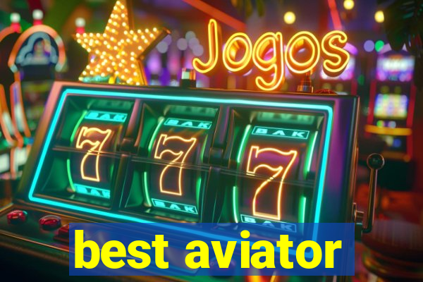 best aviator