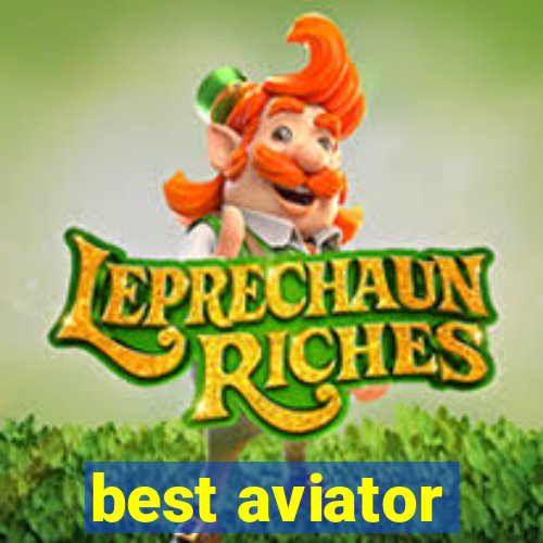 best aviator