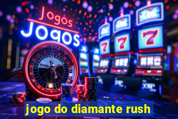 jogo do diamante rush