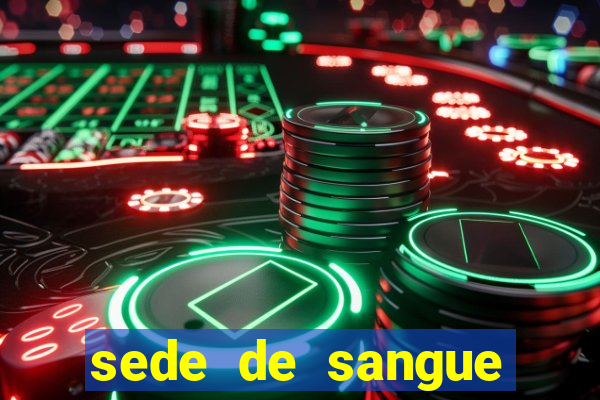 sede de sangue (2009 assistir online)