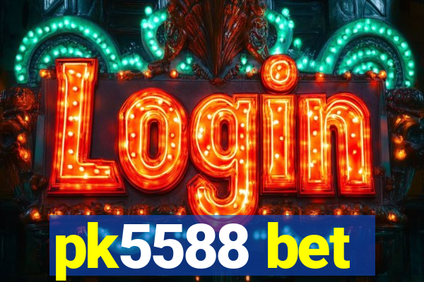 pk5588 bet