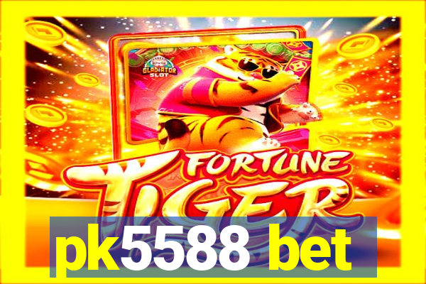 pk5588 bet