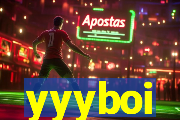 yyyboi