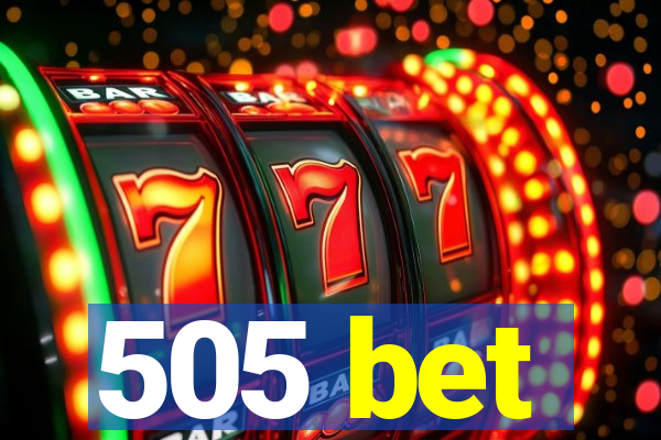 505 bet
