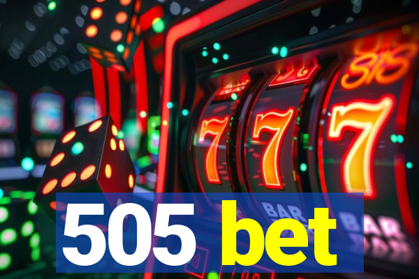 505 bet