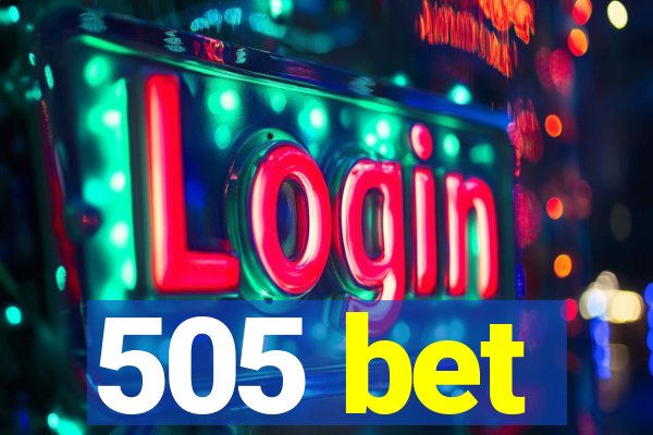 505 bet