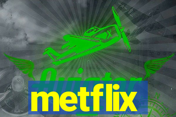 metflix