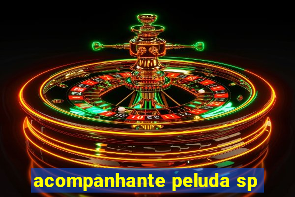 acompanhante peluda sp