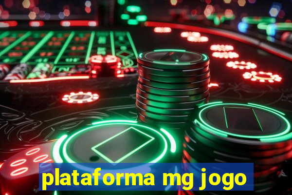 plataforma mg jogo
