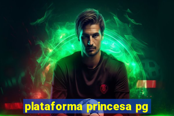 plataforma princesa pg