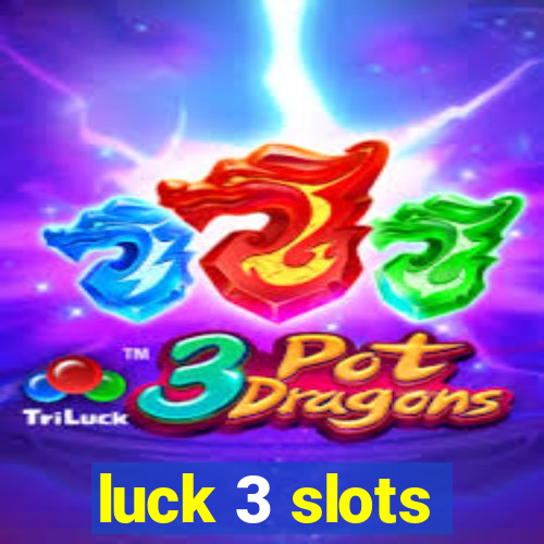 luck 3 slots