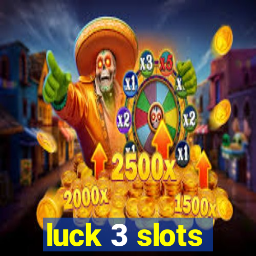 luck 3 slots