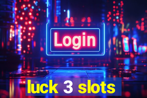 luck 3 slots