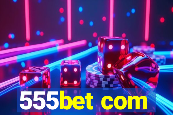 555bet com