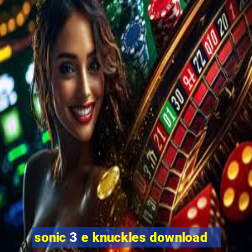 sonic 3 e knuckles download