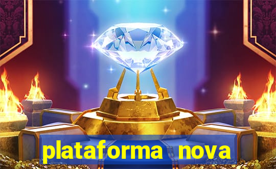plataforma nova pagando muito
