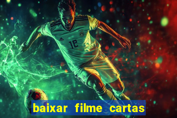 baixar filme cartas para deus dublado