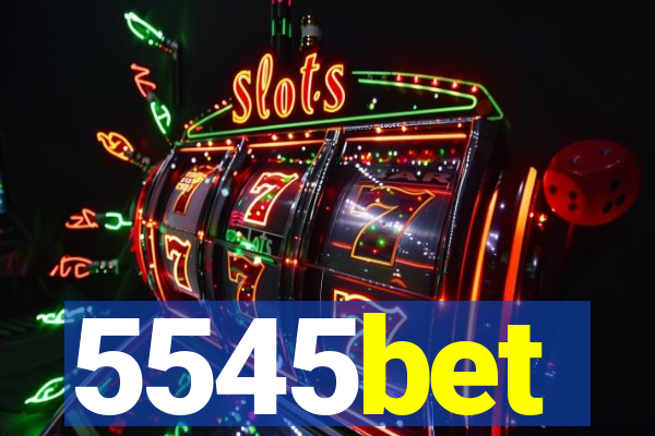 5545bet