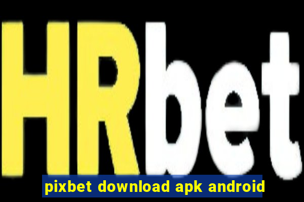pixbet download apk android