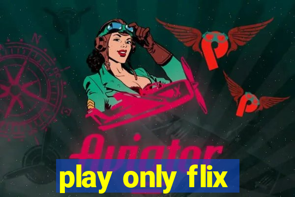 play only flix