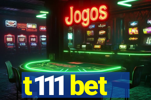 t111 bet