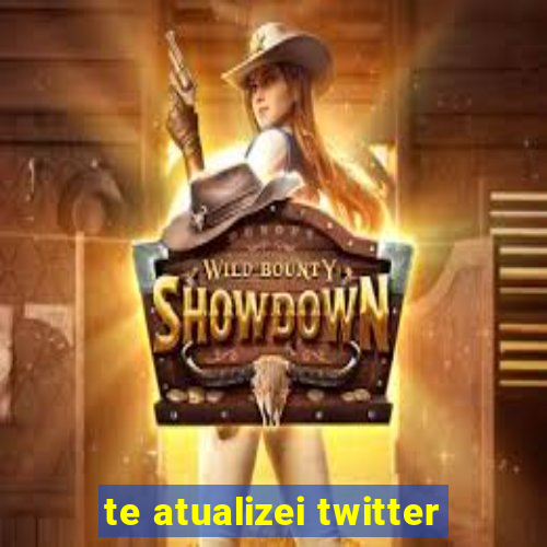 te atualizei twitter
