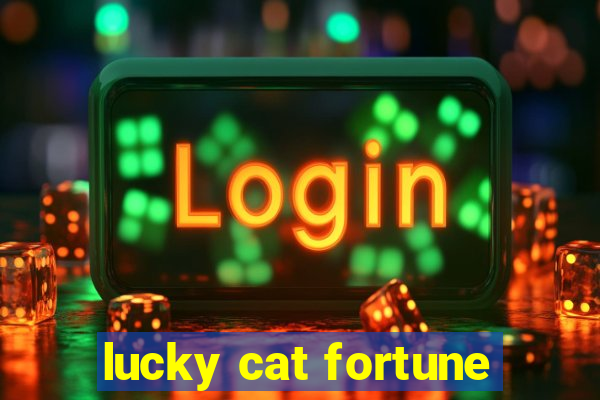 lucky cat fortune