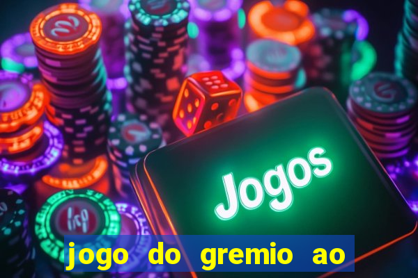 jogo do gremio ao vivo hd