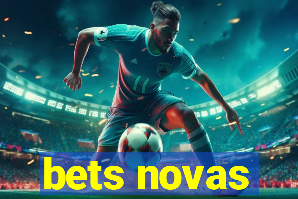 bets novas