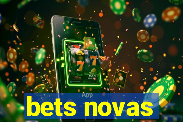 bets novas