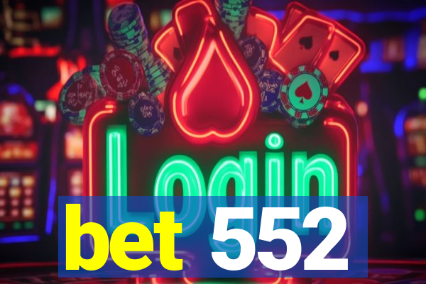 bet 552