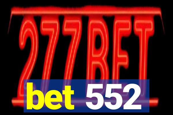 bet 552