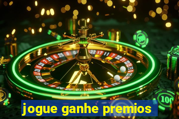 jogue ganhe premios