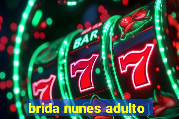 brida nunes adulto