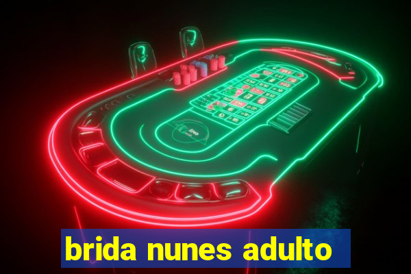 brida nunes adulto