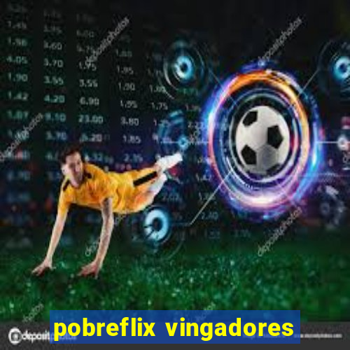 pobreflix vingadores