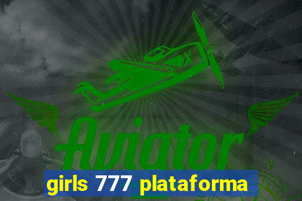 girls 777 plataforma