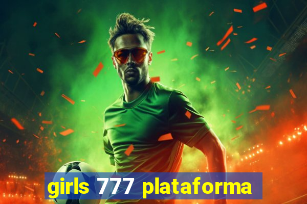 girls 777 plataforma