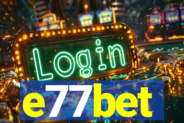 e77bet