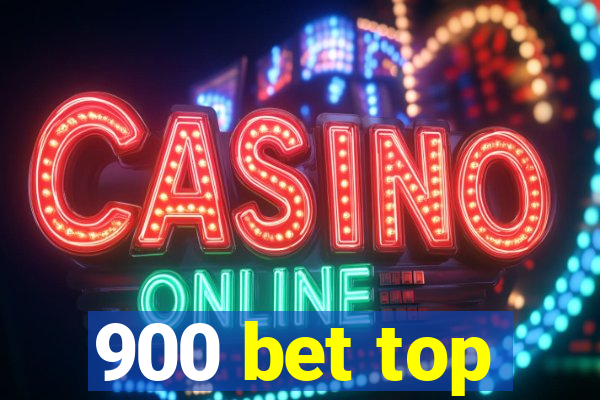 900 bet top