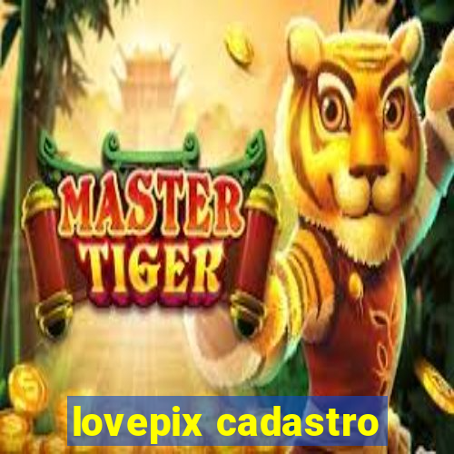 lovepix cadastro