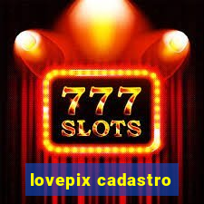 lovepix cadastro
